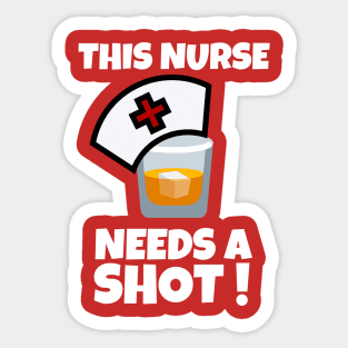 This Nurse Needs a Shot Sticker